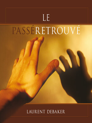 cover image of Le passé retrouvé